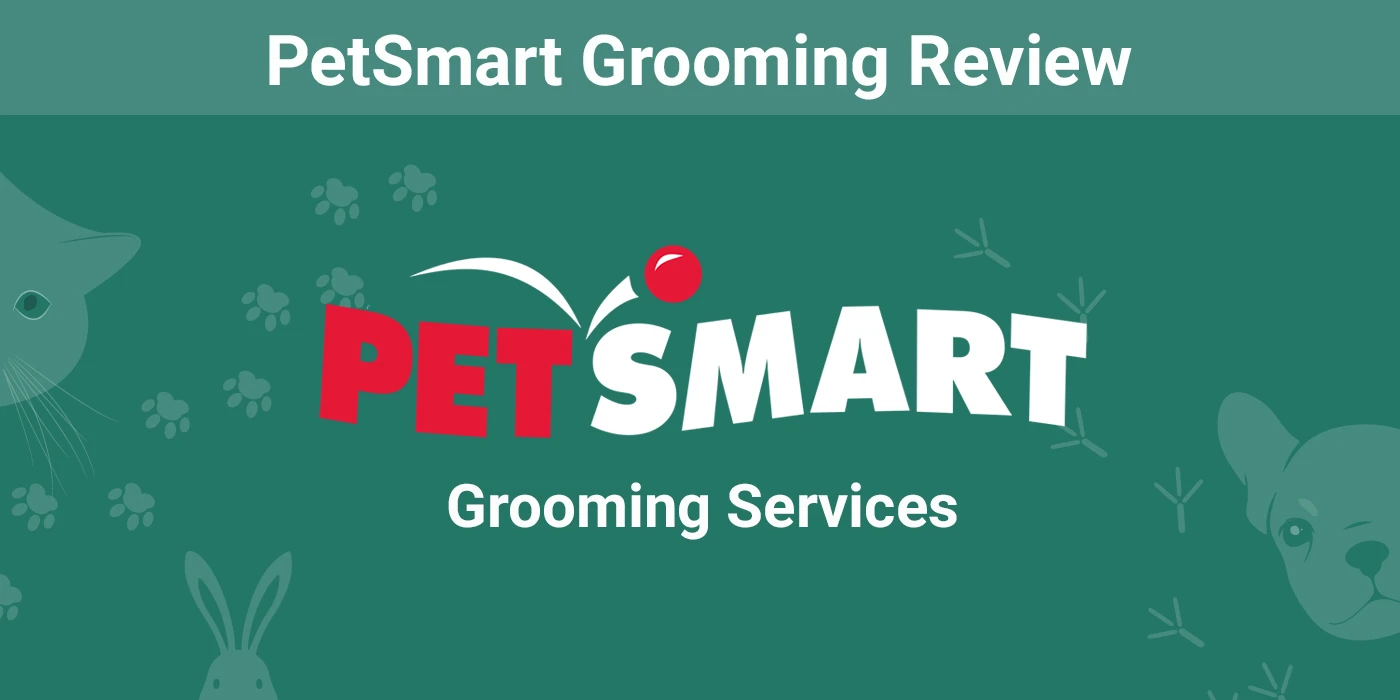 PetSmart Grooming Review 2024 Services, Prices, User Ratings and FAQs