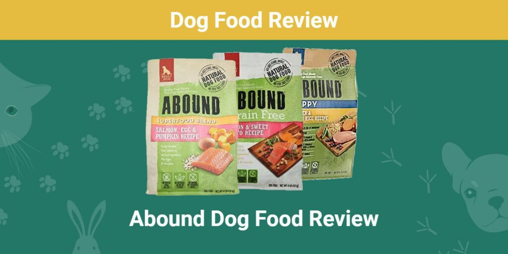 Abound Dog Food Review 2022 Pros, Cons, Recalls, & FAQ Pet Arenas